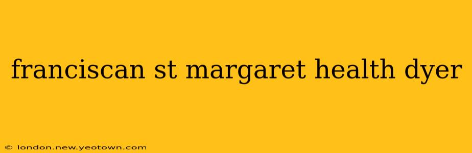 franciscan st margaret health dyer