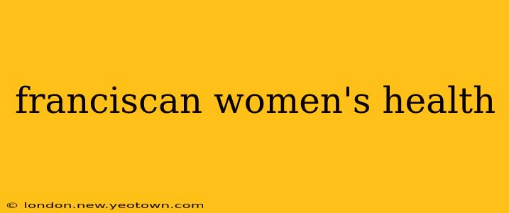 franciscan women's health