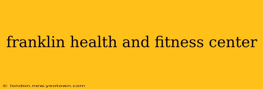 franklin health and fitness center