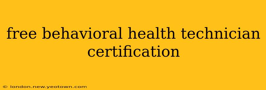 free behavioral health technician certification
