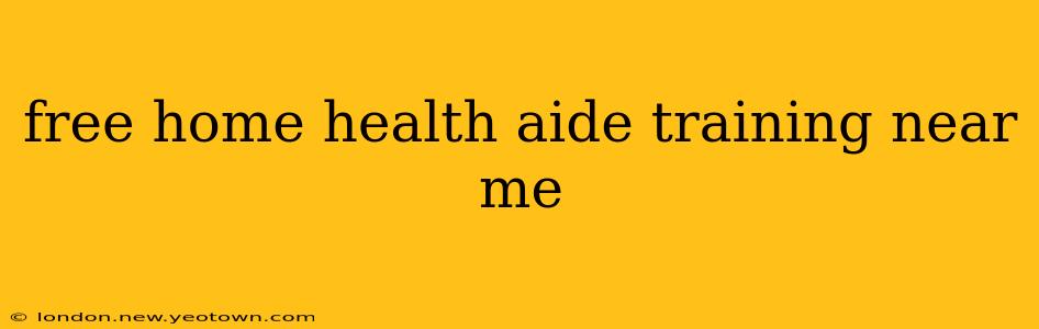 free home health aide training near me
