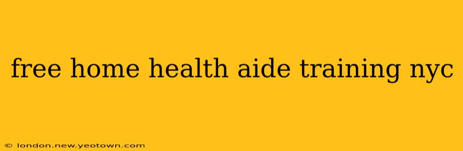 free home health aide training nyc