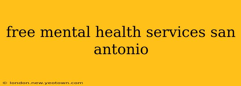 free mental health services san antonio