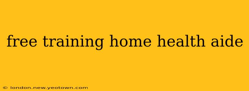 free training home health aide