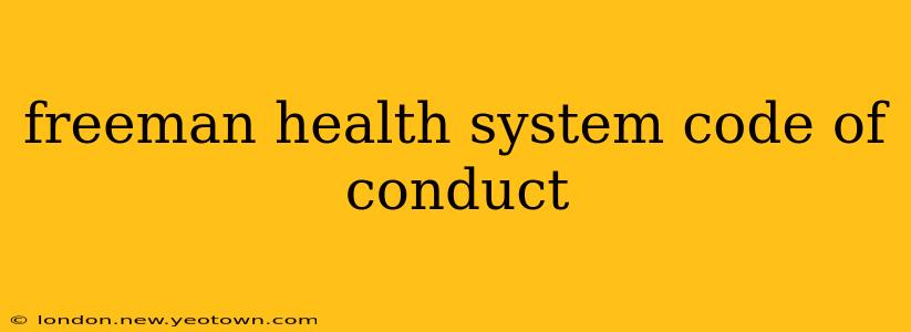 freeman health system code of conduct