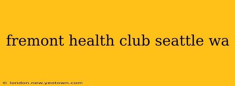 fremont health club seattle wa