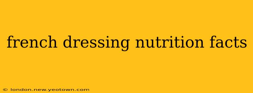 french dressing nutrition facts