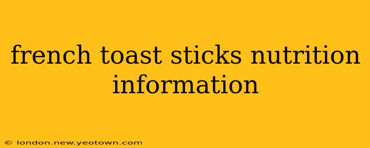 french toast sticks nutrition information