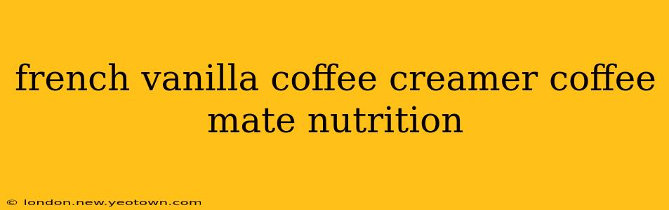 french vanilla coffee creamer coffee mate nutrition