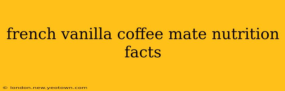 french vanilla coffee mate nutrition facts
