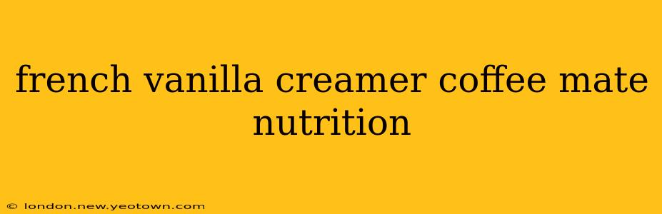 french vanilla creamer coffee mate nutrition
