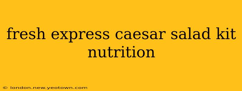 fresh express caesar salad kit nutrition