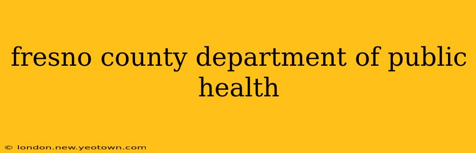 fresno county department of public health