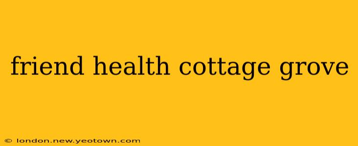 friend health cottage grove