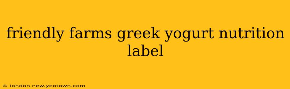 friendly farms greek yogurt nutrition label