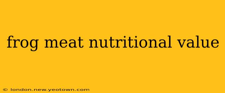 frog meat nutritional value