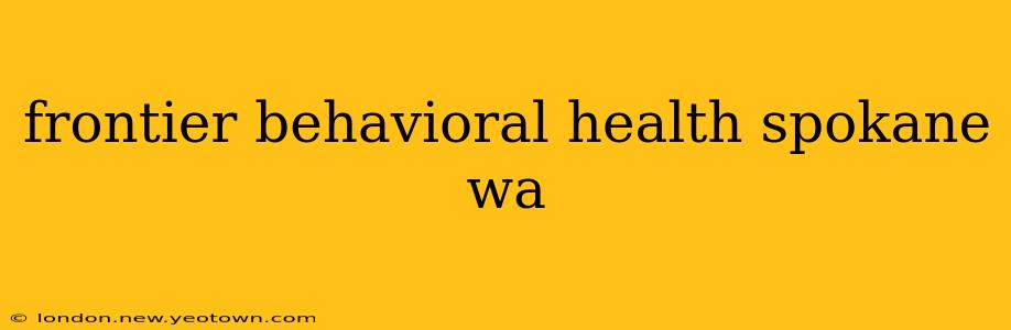 frontier behavioral health spokane wa
