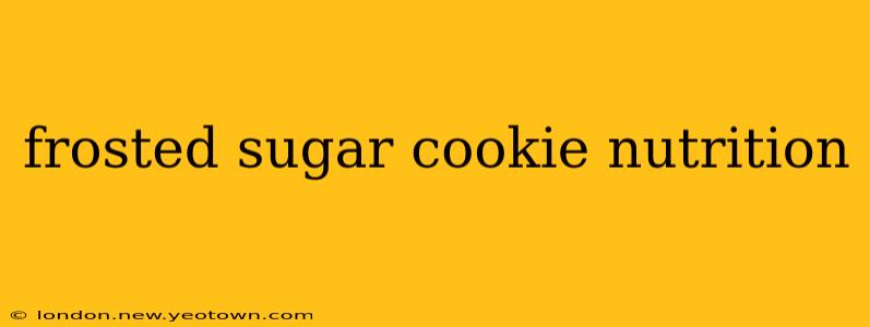 frosted sugar cookie nutrition