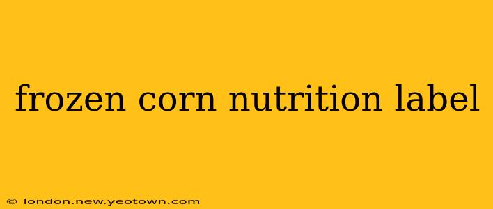 frozen corn nutrition label