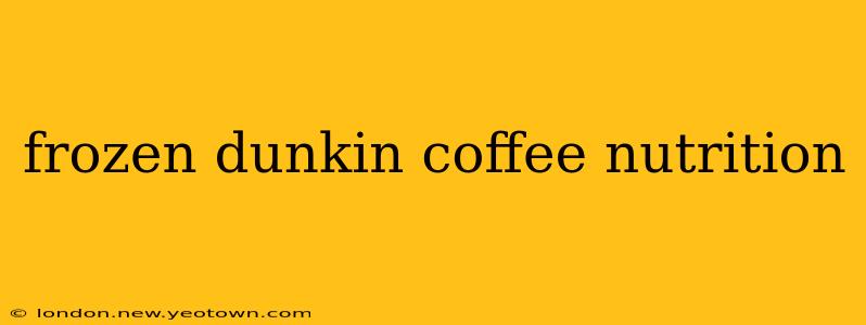 frozen dunkin coffee nutrition