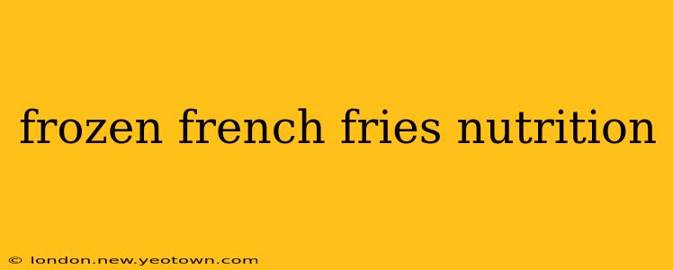 frozen french fries nutrition