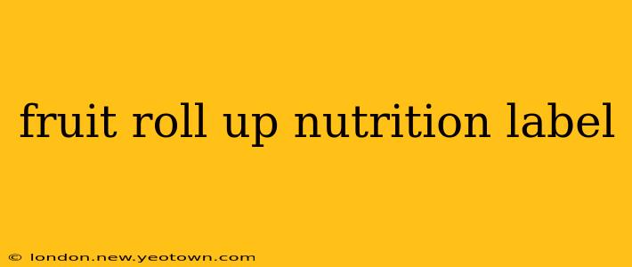 fruit roll up nutrition label