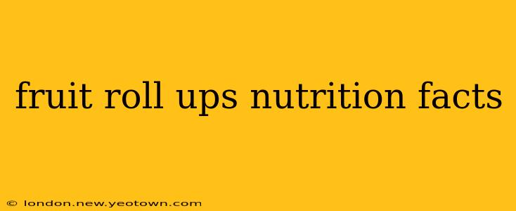 fruit roll ups nutrition facts