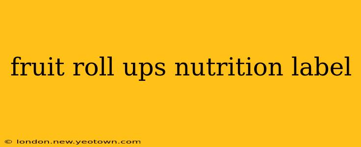 fruit roll ups nutrition label
