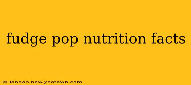 fudge pop nutrition facts