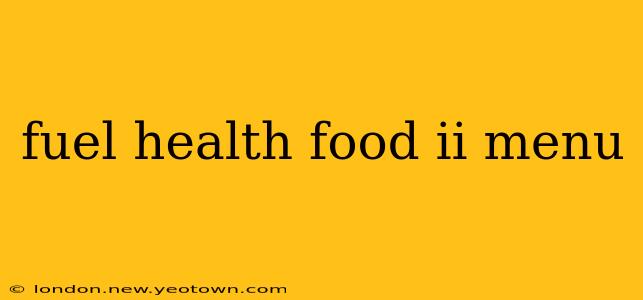 fuel health food ii menu