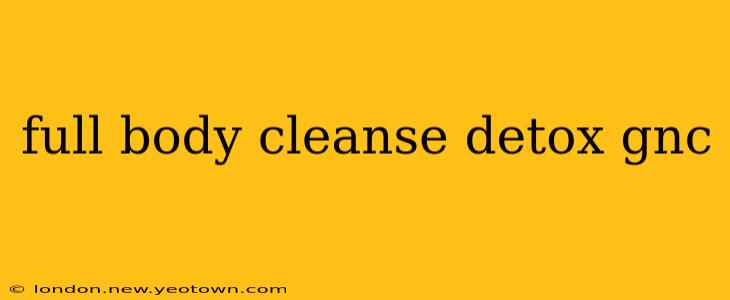 full body cleanse detox gnc