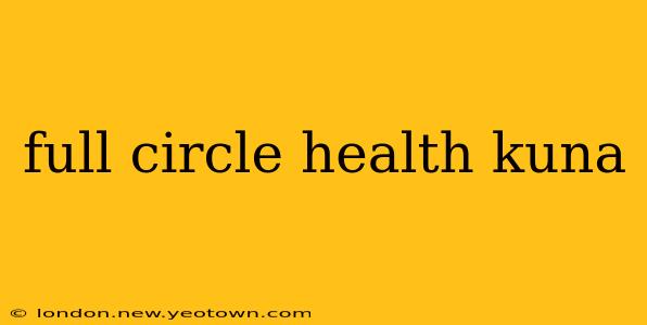 full circle health kuna