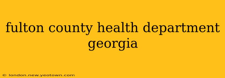 fulton county health department georgia