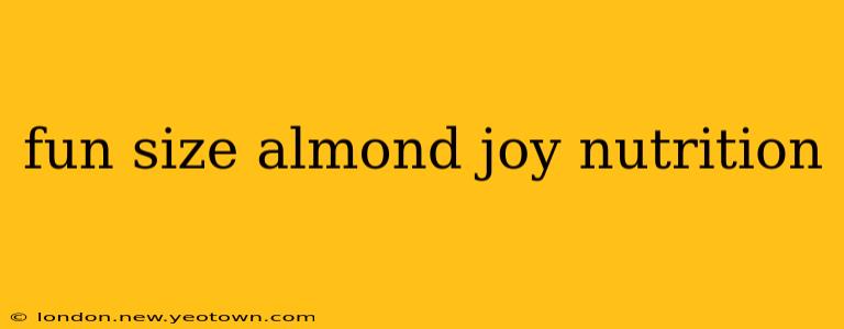 fun size almond joy nutrition