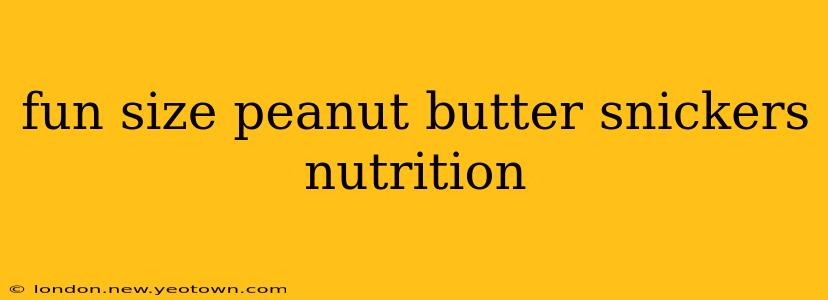fun size peanut butter snickers nutrition
