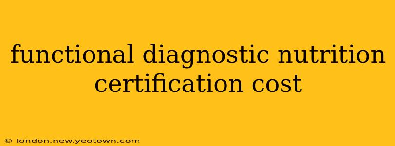 functional diagnostic nutrition certification cost
