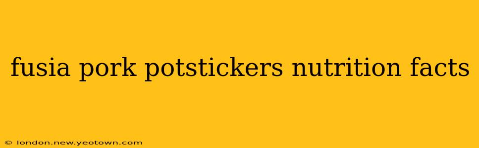 fusia pork potstickers nutrition facts