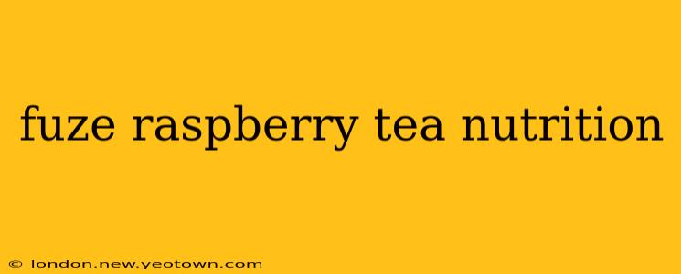 fuze raspberry tea nutrition