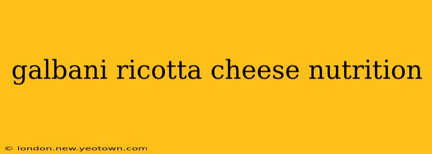 galbani ricotta cheese nutrition