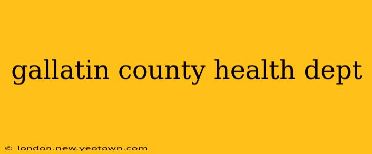 gallatin county health dept
