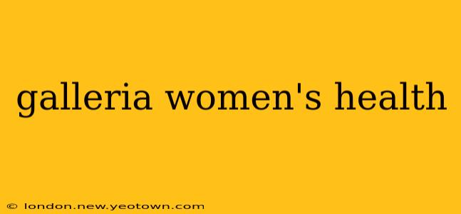 galleria women's health