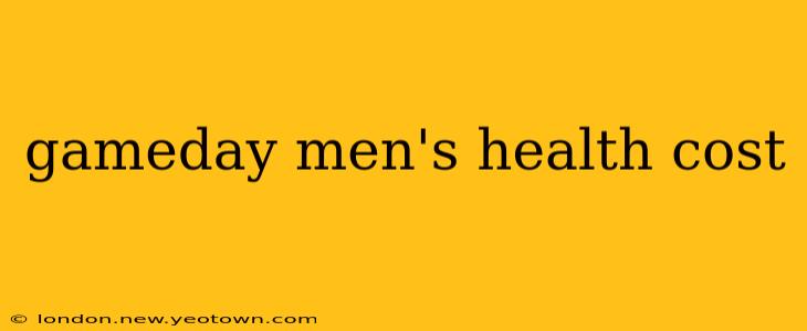 gameday men's health cost