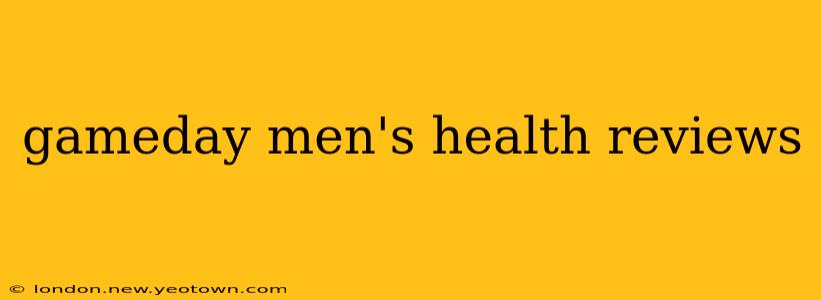 gameday men's health reviews