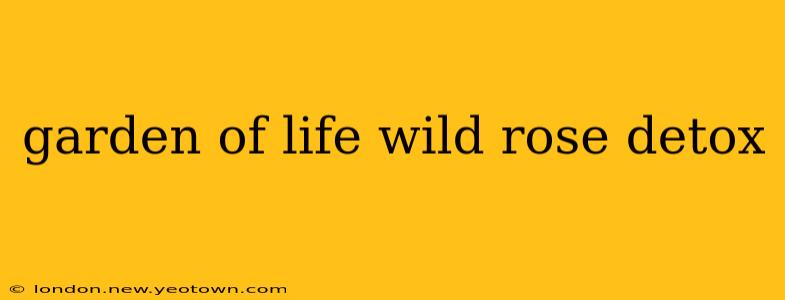 garden of life wild rose detox