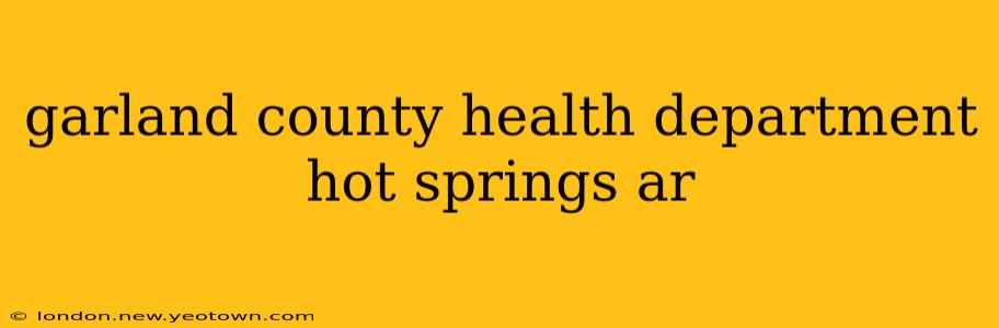 garland county health department hot springs ar