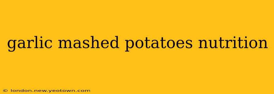 garlic mashed potatoes nutrition
