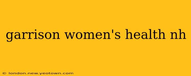 garrison women's health nh