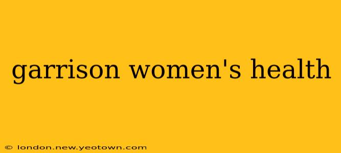 garrison women's health