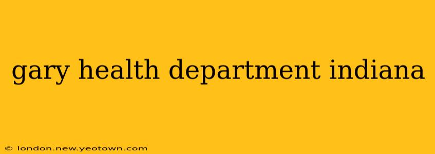 gary health department indiana