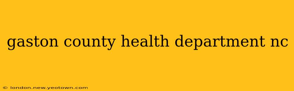 gaston county health department nc